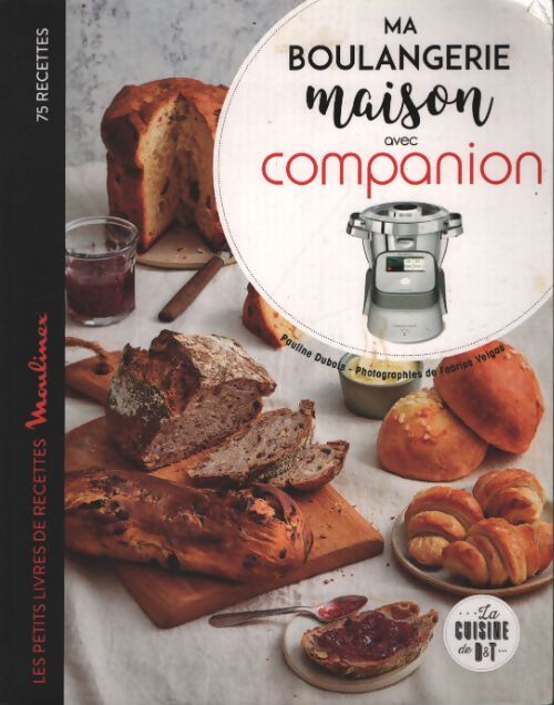 Pauline dubois-platet ma boulangerie maison avec companion broché illustré 27 mai 2020 - Pauline Dubois-Platet - Livre