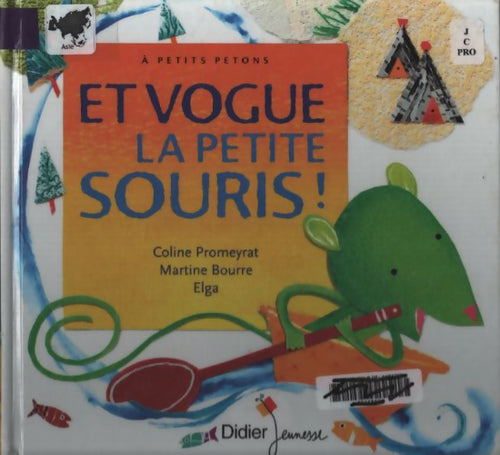 Et vogue la petite souris ! - Coline Promeyrat - Livre
