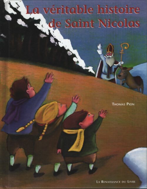La véritable histoire de saint-nicolas - Thomas Pion - Livre