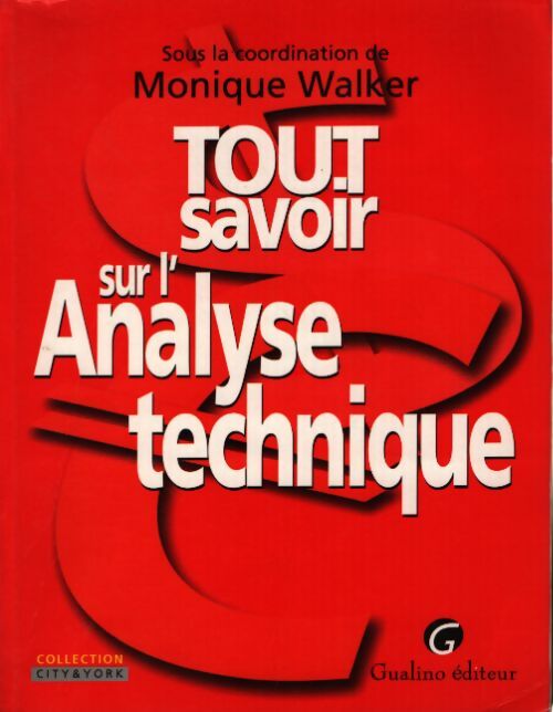 Tout savoir sur l'analyse technique - Monique Walker - Livre