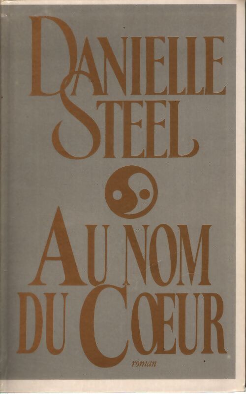 Au nom du coeur - Danielle Steel - Livre