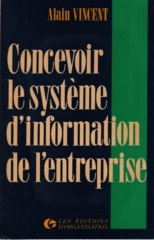 Concevoir le système d'information de l'entreprise - Vincent - Livre