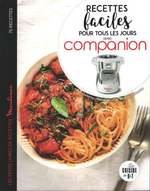 Recettes faciles pour tous les jours avec companion - Juliette Lalbaltry - Livre