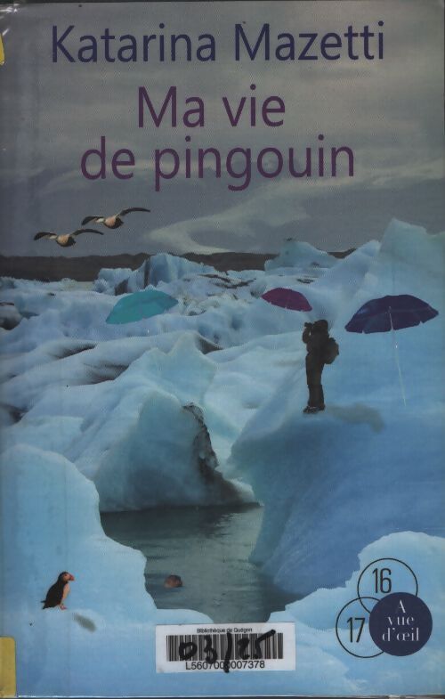 Ma vie de pingouin - Katarina Mazetti - Livre
