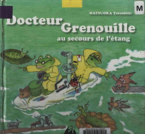 Docteur grenouille au secours de l'étang - Tatsuhide Matsuoka - Livre