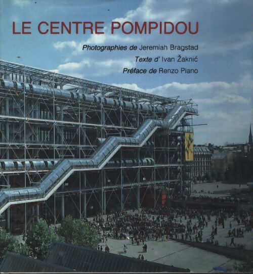 Centre pompidou - photographies de jeremiah bragstad : - preface edition en français - Ivan Zaknic - Livre