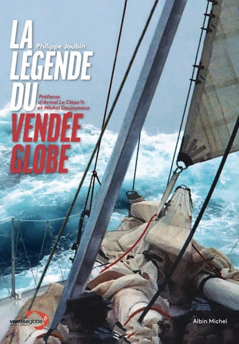 La légende du Vendée globe - Philippe Joubin - Livre