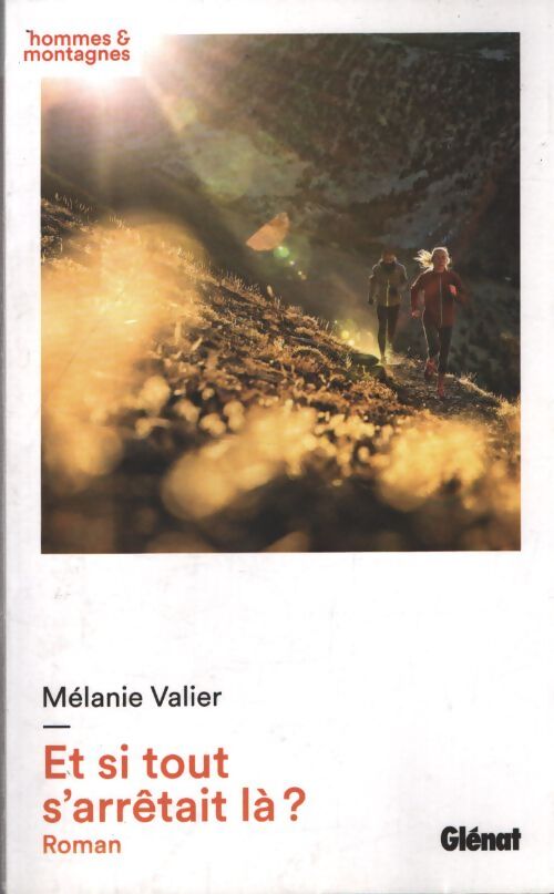 Et si tout s'arrêtait là ? - Mélanie Valier - Livre