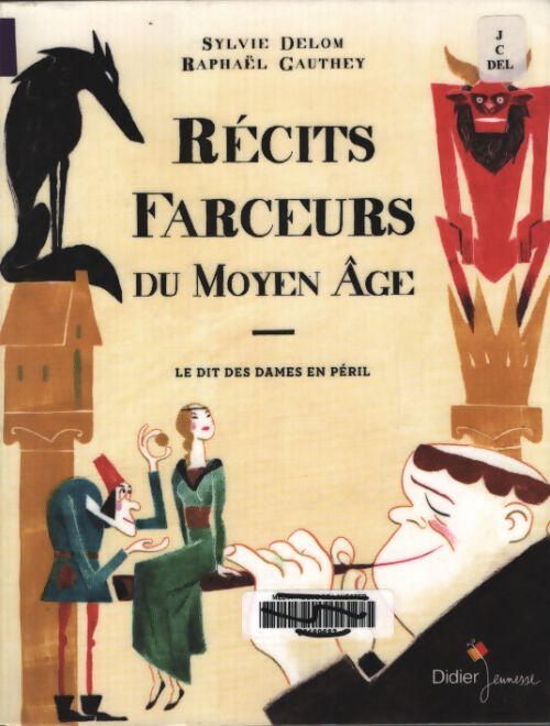 Récits farceurs du moyen âge le dit des dames en péril - Sylvie Delom - Livre