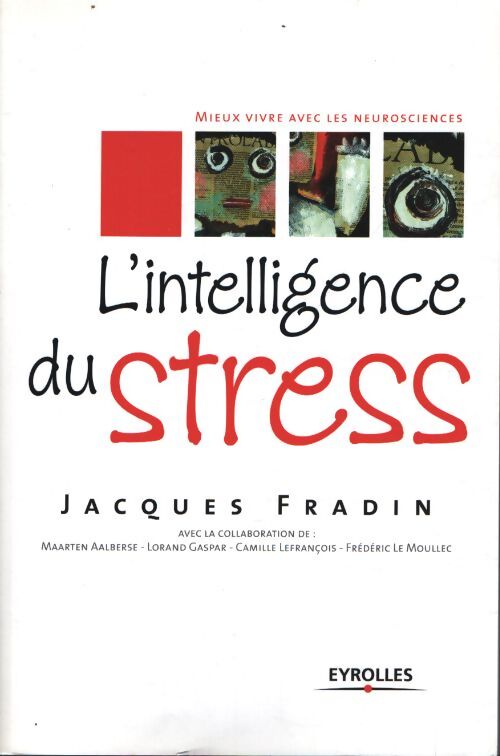 L'intelligence du stress. - Jacques Fradin - Livre