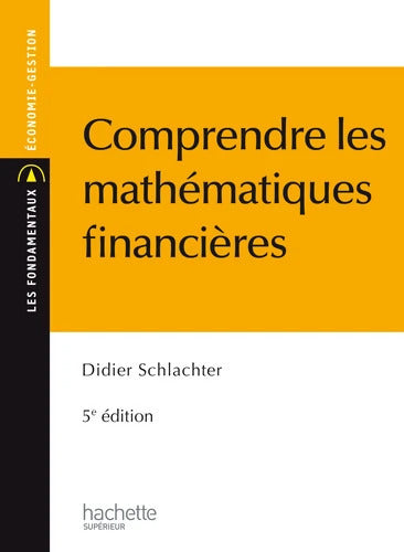 Comprendre les mathématiques financières - Didier Schlacther - Livre