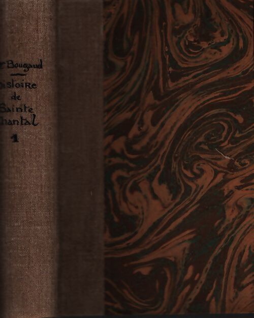 Histoire de sainte Chantal Tome I - Monseigneur Bougaud - Livre