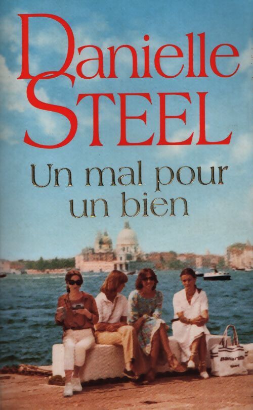Un mal pour un bien - Danielle Steel - Livre