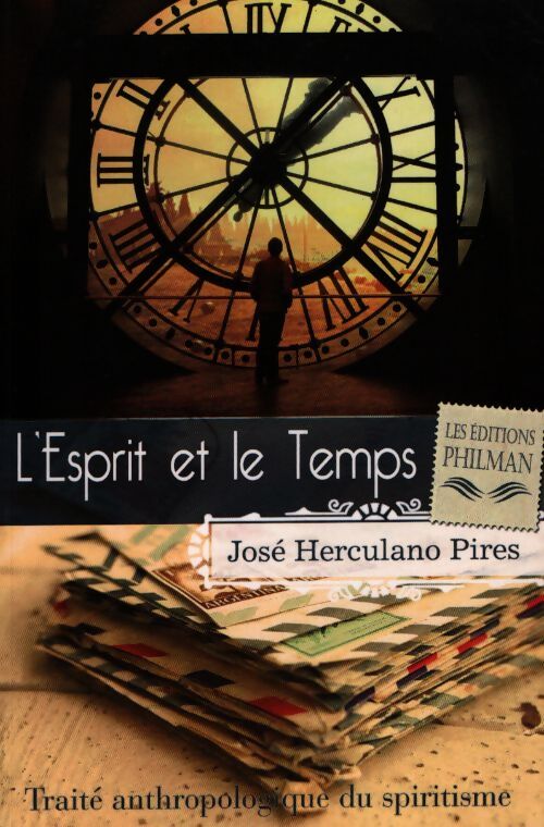L'esprit et le temps - José Herculano Pires - Livre
