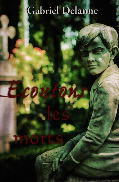Écoutons les morts - Gabriel Delanne - Livre