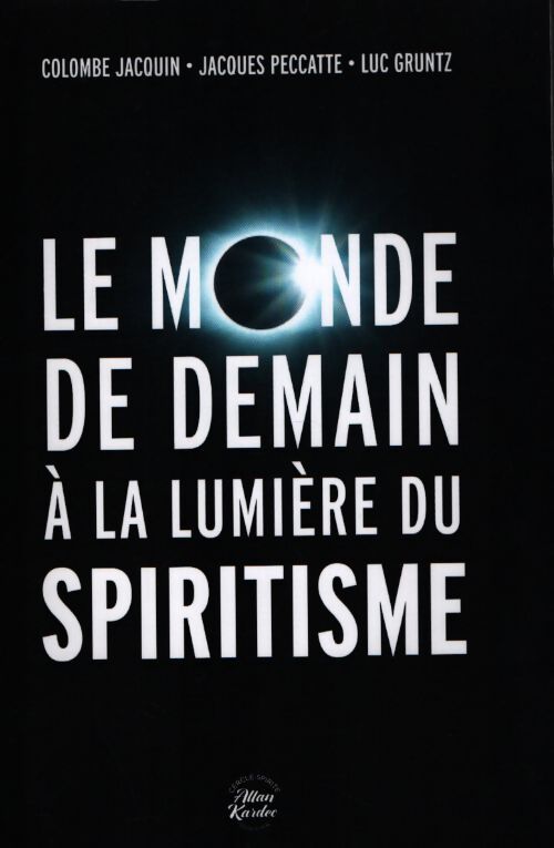 Le monde de demain à la lumière du spiritisme - Collectif - Livre