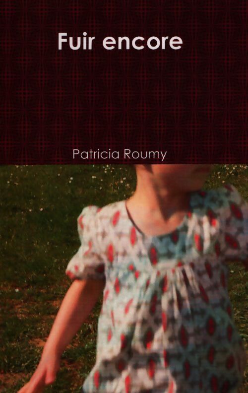 Fuir encore - Patricia Roumy - Livre