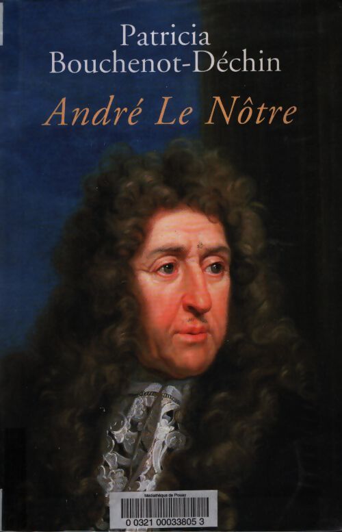André Le Nôtre - Patricia Bouchenot-Déchin - Livre