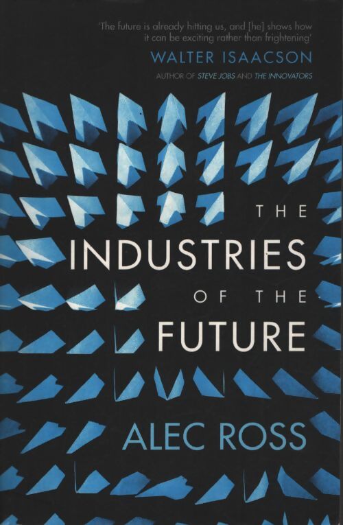 The industries of the future - Alec Ross - Livre