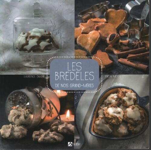 Les bredeles de nos grand-mères - Laurence Dalon - Livre