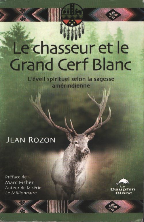 Chasseur et le grand cerf blanc - Jean Rozon - Livre