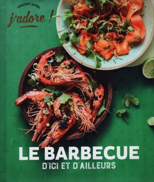 Le barbecue d'ici et d'ailleurs - Vincent Amiel - Livre