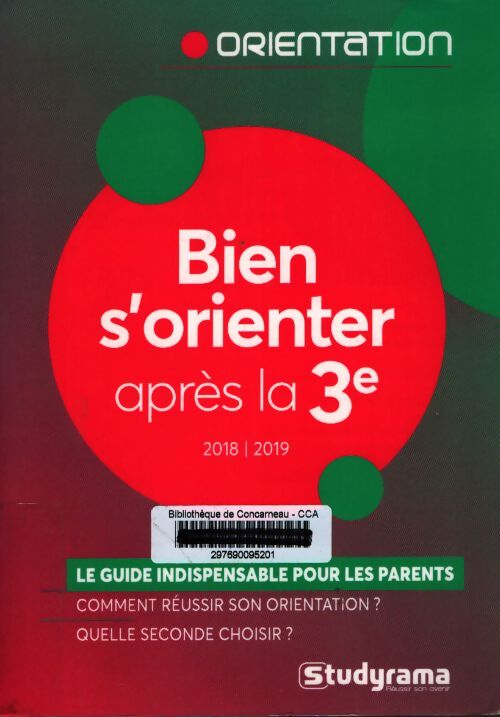 Bien s'orienter après la 3e - édition 2022-2023 : Le guide indispensable pour les parents - comment réussir son orientation ? - quelle seconde choisir ? - Collectif - Livre