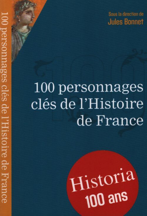 100 personnages clés de l'histoire de France - Jules Bonnet - Livre
