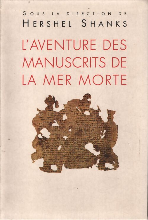 L'aventure des manuscrits de la mer morte - Shanks Hershel - Livre