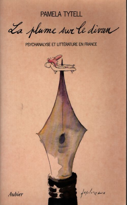 Plume sur le divan psychanalyse et littérature en France - Tytell Pamela - Livre
