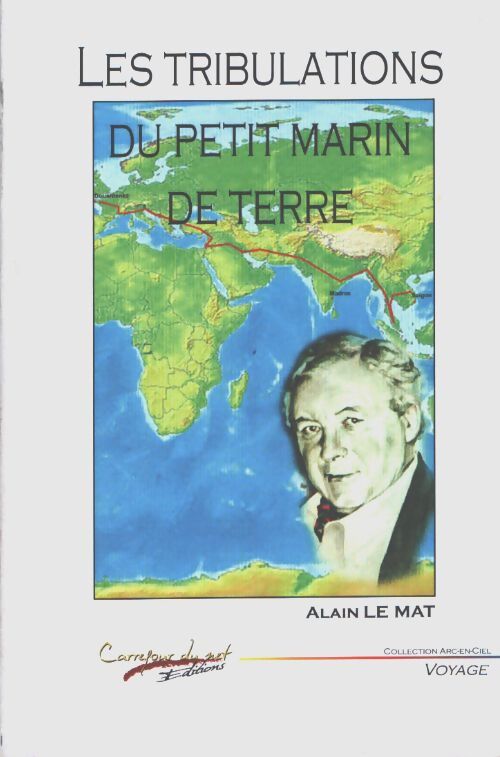 Les tribulations du petit marin de terre - Mat Alain Le - Livre