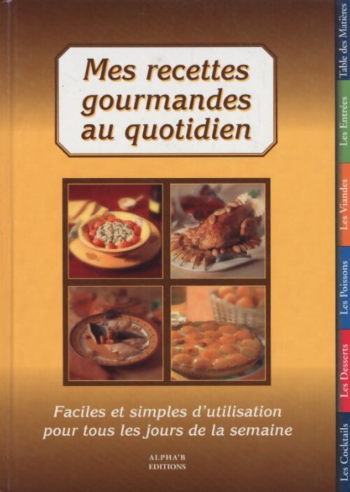 Mes recettes gourmandes au quotidien - Collectif - Livre