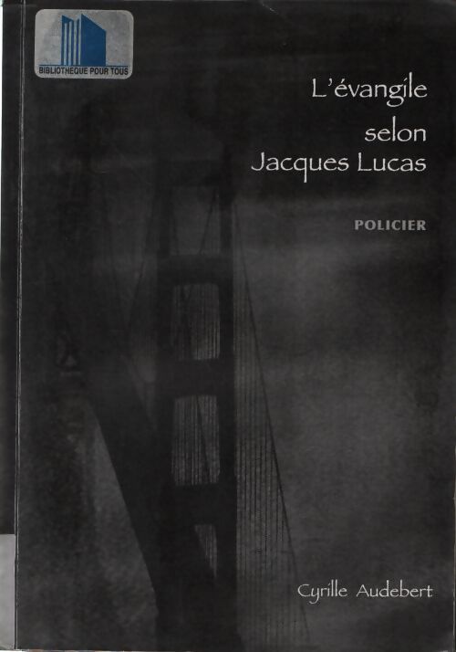 L'evangile selon jacques lucas - Cyrille Audebert - Livre