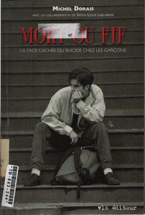 Mort ou fif : La face cachée du suicide chez les garçons - Michel Dorais - Livre