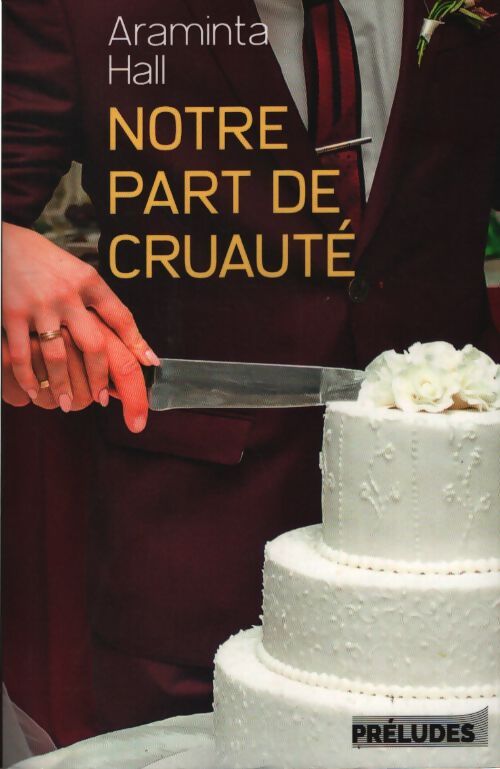 Notre part de cruauté - Araminta Hall - Livre