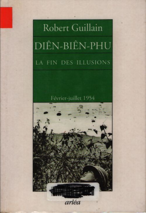 Diên-biên-phu : La fin des illusions - Robert Guillain - Livre