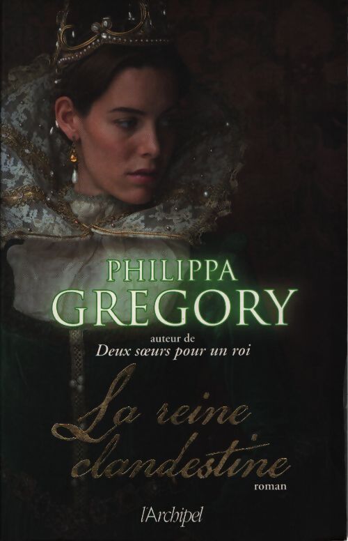 La reine clandestine - Philippa Gregory - Livre