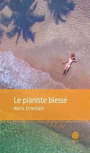 Le Pianiste blessé - Maria Ernestam - Livre