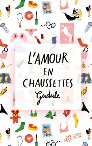 L'amour en chaussettes - Gudule - Livre