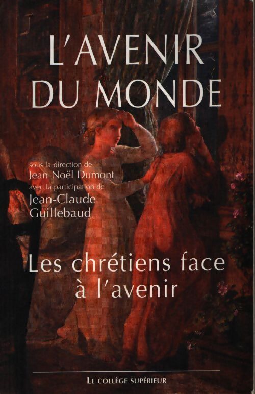 L'avenir du monde : Les chrétiens et l'avenir - Collectif - Livre