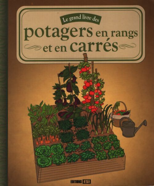 Le grand livre des potagers en rangs et en carrés - Macha Publishing - Livre