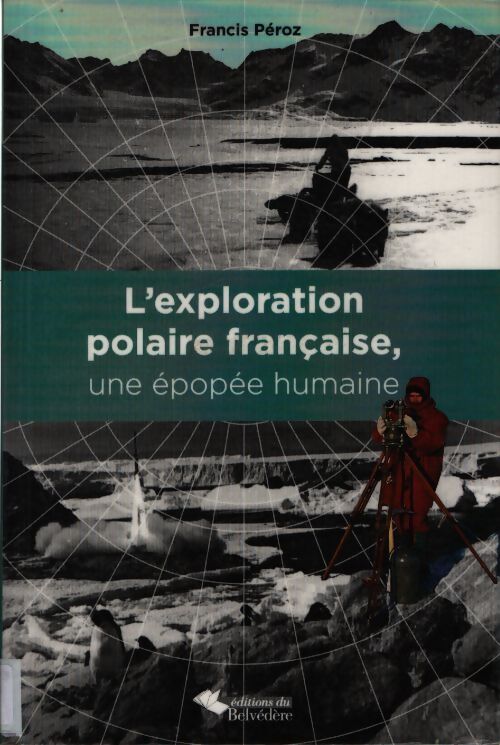 Exploration polaire française - Francis Péroz - Livre