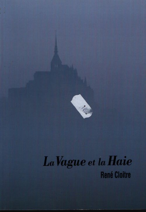 La vague et la haie - René Cloitre - Livre