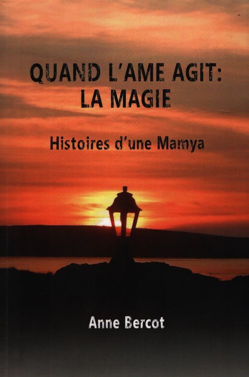 Quand l'âme agit : La magie - Anne Bercot - Livre