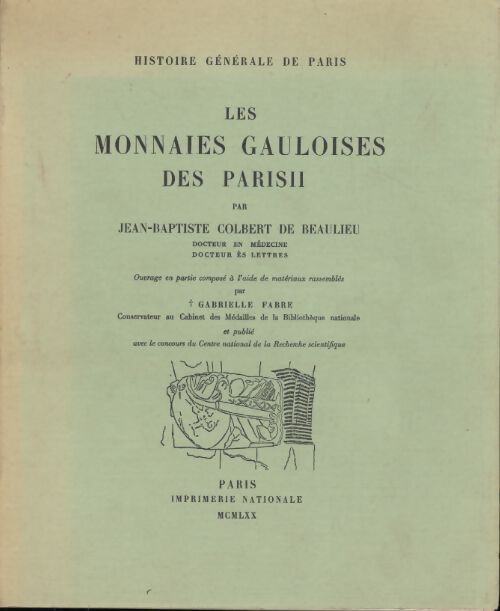 Les monnaies gauloises des Parisii - J.-B. Colbert De Beaulieu - Livre