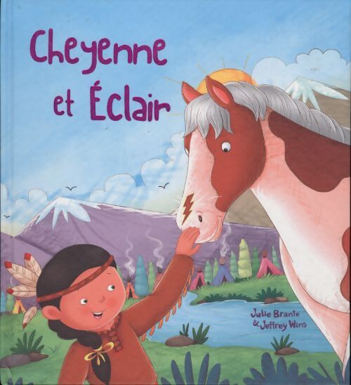 Cheyenne et Eclair - Julie Brante - Livre