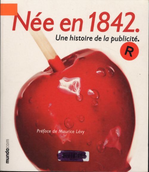 Née en 1842. Une histoire de la publicité - Collectif - Livre