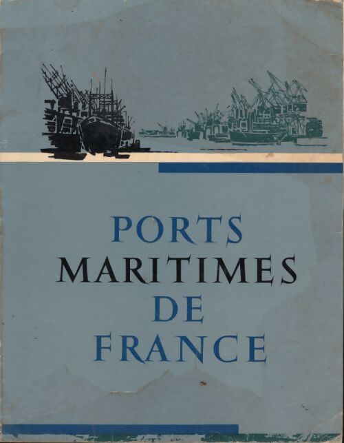 Regards sur la France 1964 n°21 : Ports martimes de France - Collectif - Livre