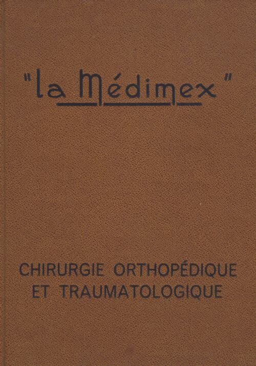 La Médimex : Chirurgie orthopédique et traumatologique - Collectif - Livre