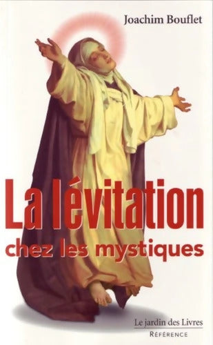 La Lévitation chez les mystiques - Joachim Bouflet - Livre